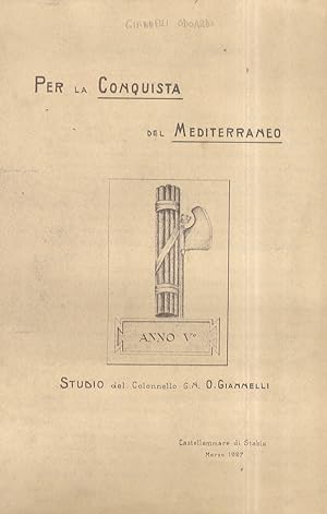 Per la conquista del Mediterraneo. Studio del colonnello G.N. O. Giannelli.