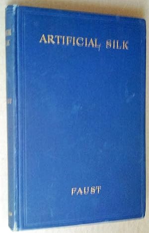 Artificial Silk. A Comprehensive Work Dealing with the Manufacture of Artificial Silk. From the M...