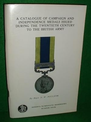 Immagine del venditore per A CATALOGUE OF CAMPAIGN AND INDEPENDENCE MEDALS ISSUED DURING THE TWENTIETH CENTURY TO THE BRITISH ARMY venduto da booksonlinebrighton