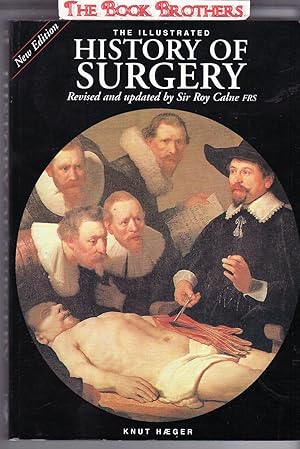 Immagine del venditore per The Illustrated History of Surgery:Revised and Updated by Sir Roy Calne FRS venduto da THE BOOK BROTHERS