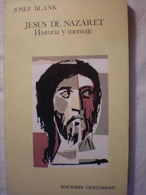 Jesús de Nazaret. Historia y mensaje