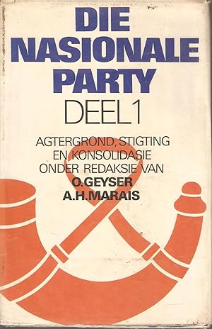 Image du vendeur pour Die Nasionale Party Deel 1 - Agtergrond, Stigting en Konsolidasie mis en vente par Snookerybooks