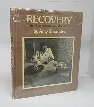 Recovery: Stories of Alcoholism and Survival