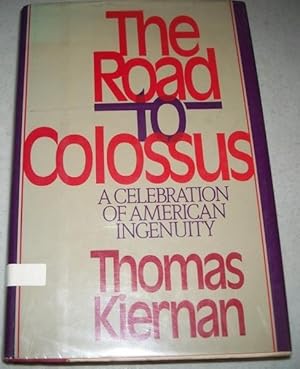 Imagen del vendedor de The Road to Colossus: A Celebration of American Ingenuity a la venta por Easy Chair Books