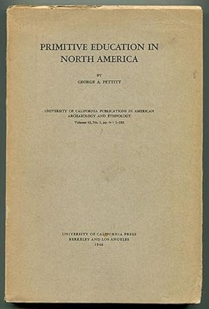 Primitive Education in North America (University of California Publications in American Archaeolo...
