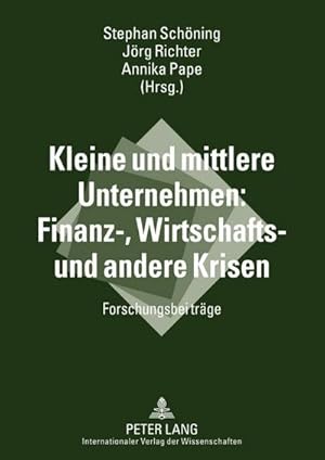 Seller image for Kleine und mittlere Unternehmen: Finanz-, Wirtschafts- und andere Krisen : Forschungsbeitrge for sale by AHA-BUCH GmbH
