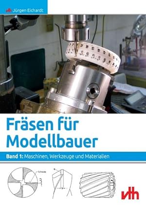 Bild des Verkufers fr Frsen fr Modellbauer 1 : Maschinen, Werkzeuge und Materialien zum Verkauf von AHA-BUCH GmbH