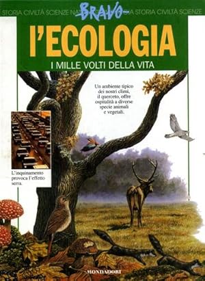Bild des Verkufers fr L'ecologia. I mille volti della vita. zum Verkauf von FIRENZELIBRI SRL