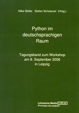 Python im deutschsprachigen Raum: Tagungsband zum Workshop am 8. September 2006 in Leipzig