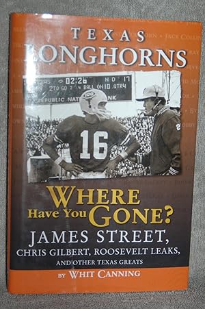 Seller image for Texas Longhorns; Where Have You Gone? for sale by Books by White/Walnut Valley Books