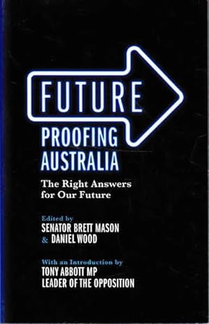 Image du vendeur pour Future Proofing Australia: The Right Answers for Our Future mis en vente par Goulds Book Arcade, Sydney