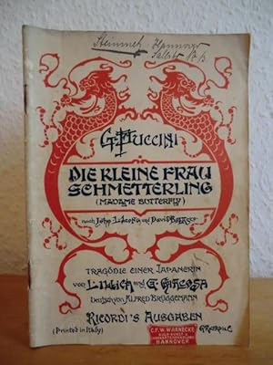 Immagine del venditore per Die kleine Frau Schmetterling (Madame Butterfly). Tragdie einer Japanerin (nach John L. Long und David Belasco). Deutsch von Alfred Brggemann. Musik von Giacomo Puccini venduto da Antiquariat Weber