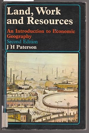 Land, Work and Resources : An Introduction to Economic Geography