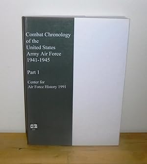 Seller image for Combat Chronology of the United States Army Air Force 1941-1945 : Part 1. to end 1944 for sale by M. C. Wilson