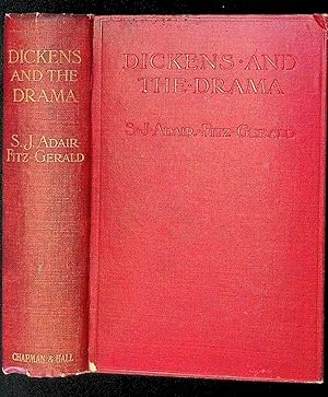 Image du vendeur pour Dickens and the Drama, Being an Account of Charles Dickens's Connection with the Stage and the Stage's Connection with Him mis en vente par The Kelmscott Bookshop, ABAA