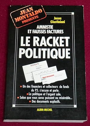 Seller image for LE RACKET POLITIQUE - Amnistie et fausses factures for sale by LE BOUQUINISTE