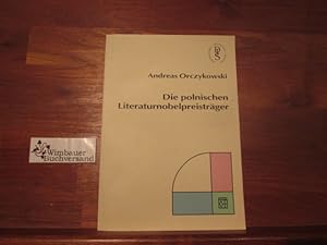 Imagen del vendedor de Die polnischen Literaturnobelpreistrger. a la venta por Antiquariat im Kaiserviertel | Wimbauer Buchversand