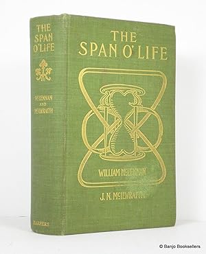 Imagen del vendedor de The Span o' Life: A Tale of Louisbourg & Quebec a la venta por Banjo Booksellers, IOBA