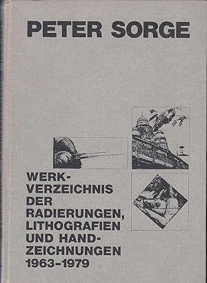 Bild des Verkufers fr Werkverzeichnis der Radierungen, Lithografien und Handzeichnungen : 1963-1979 / Peter Sorge. Hrsg. von Lothar C. Poll zum Verkauf von Licus Media
