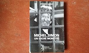 Michel Simon. Un sacré monstre