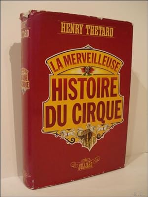 Image du vendeur pour merveilleuse histoire du cirque Suivie de Le cirque depuis la guerre. Par L.-R. Dauven mis en vente par BOOKSELLER  -  ERIK TONEN  BOOKS