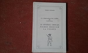 Un compagnon peu connu de Cadoudal. Le général chouan Pierre Mercier la Vendée