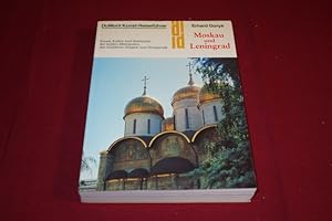 MOSKAU UND LENINGRAD. Kunst, Kultur und Geschichte der beiden Metropolen, des Goldenen Ringes und...