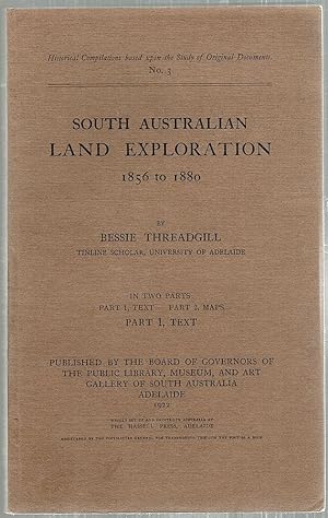 Imagen del vendedor de South Austratian Land Exploration; 1856 to 1880 a la venta por Bauer Rare Books