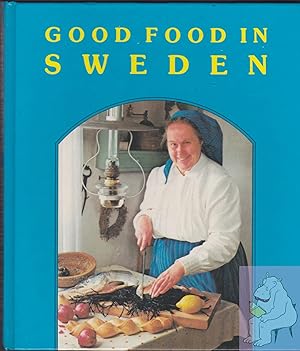 Seller image for Good Food In Sweden: A Selection of Regional Dishes for sale by Riverhorse Books