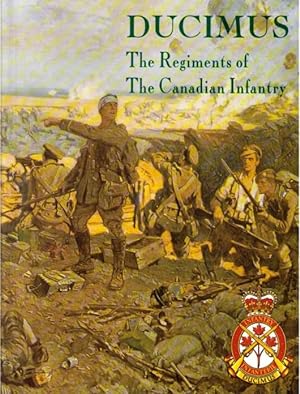 Seller image for DUCIMUS : The Regiments of the Canadian Infantry for sale by Neil Williams, Bookseller