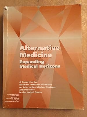 Alternative Medicine. Expanding Medical Horizons. A Report to the National Institutes of Health o...