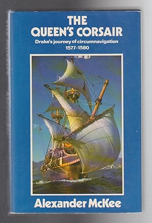 THE QUEEN'S CORSAIR. Drake's Journey of Circumnavigation 1577-1580