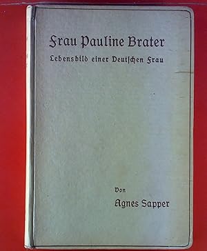 Bild des Verkufers fr Frau Pauline Brater. Lebensbild einer deutschen Frau. zum Verkauf von biblion2