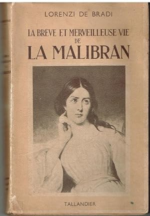 Imagen del vendedor de La brve et merveilleuse vie de LA MALIBRAN a la venta por Librairie l'Aspidistra