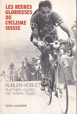 Les Heures glorieuses du cyclisme suisse: Hommage collectif aux grands champions de notre cyclisme