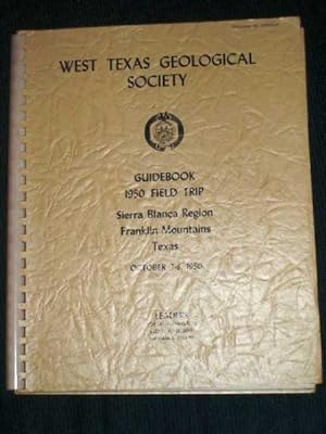 Guidebook - Field Trip Oct 7-8, 1950: Sierra Blanca Region, Franklin Mountains, Texas (West Texas...