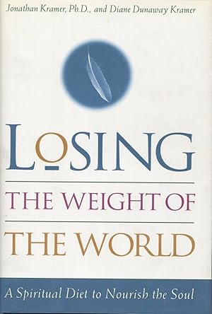 Immagine del venditore per Losing the Weight of the World: A Spiritual Diet to Nourish the Soul venduto da Kenneth A. Himber