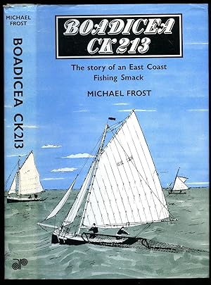 Bild des Verkufers fr Boadicea CK 213; The Story of an East Coast Fishing Smack zum Verkauf von Little Stour Books PBFA Member