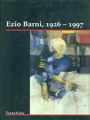 Immagine del venditore per Ezio Barni, 1926-1997 venduto da Librodifaccia