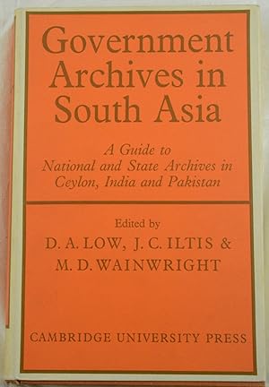 Government Archives in South Asia, A Guide to National and State Archives in Ceylon, India and Pa...