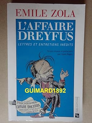 L'Affaire Dreyfus Lettres et entretiens inédits Emile Zola