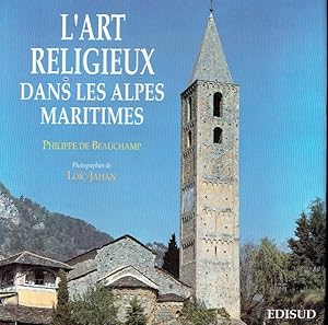 Bild des Verkufers fr L art religieux dans les Alpes-Maritimes : Architecture religieuse, peintures murales er retables. zum Verkauf von Antiquariat Bernhardt