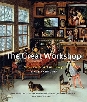 Seller image for The great workshop : pathways of art in Europe (5th - 18th centuries); (first published on the occasion of the exhibition The Grand Atelier. Pathways of Art in Europe (5th - 18th centuries) organized at part of the 2007 europalia.europa Festival in Brussels, Belgium). for sale by Antiquariat Bernhardt