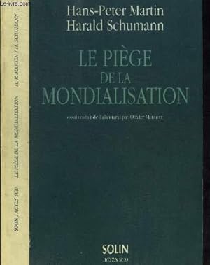 Seller image for LE PIEGE DE LA MONDIALISATION - L'AGRESSION CONTRE LA DEMOCARTIE ET LA PROSPERITE for sale by Le-Livre