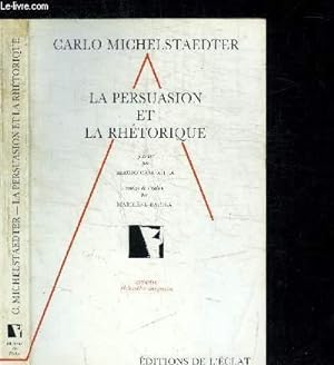 Bild des Verkufers fr LA PERSUASION ET LA RETHORIQUE / COLLECTION PHILOSOPHIE IMAGINAIRE N13 zum Verkauf von Le-Livre