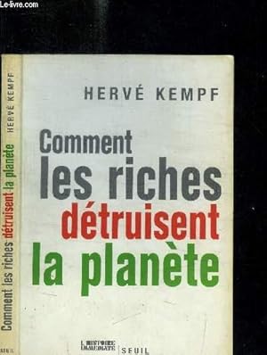 Image du vendeur pour COMMENT LES RICHES DETRUISENT LA PLANETE / L'HISTOIRE IMMEDIATE mis en vente par Le-Livre