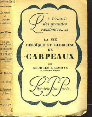 Seller image for LA VIE HEROIQUE ET GLORIEUSE DE CARPEAUX - COLLECTION LE ROMAN DES GRANDES EXISTENCES N22 for sale by Le-Livre
