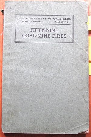 Fifty-Nine Coal-Mine Fires. How They Were Fought and What They Teach