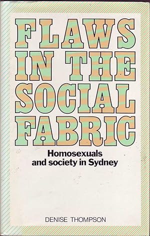 Seller image for Flaws in the Social Fabric: Homosexuals and Society in Sydney for sale by Mr Pickwick's Fine Old Books