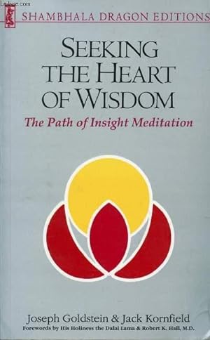 Seller image for SEEKING THE HEART OF WISDOM, The Path of Insight Meditation for sale by Le-Livre